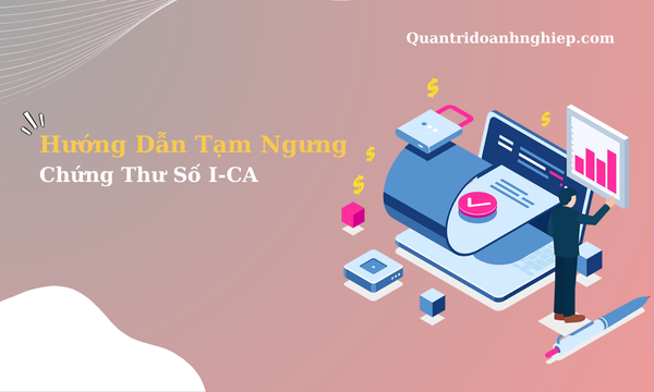 Hướng Dẫn Tạm Ngưng Chứng Thư Số I-CA